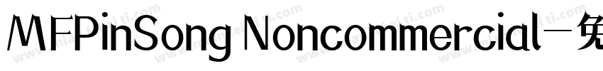 MFPinSong Noncommercial字体转换